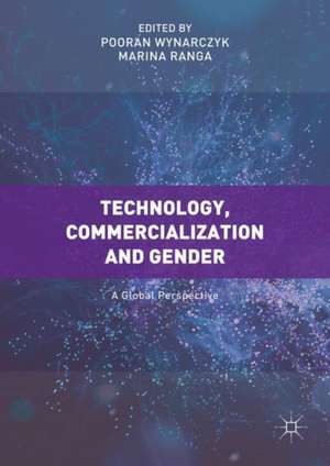 Technology, Commercialization and Gender: A Global Perspective de Pooran Wynarczyk