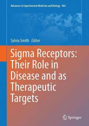 Sigma Receptors: Their Role in Disease and as Therapeutic Targets de Sylvia B. Smith