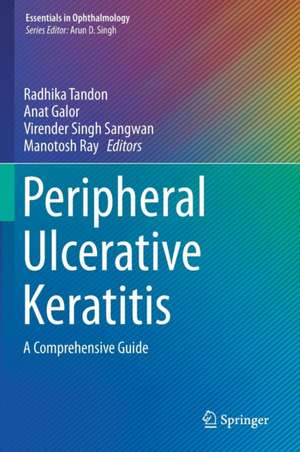 Peripheral Ulcerative Keratitis: A Comprehensive Guide de Radhika Tandon