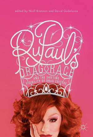 RuPaul’s Drag Race and the Shifting Visibility of Drag Culture: The Boundaries of Reality TV de Niall Brennan