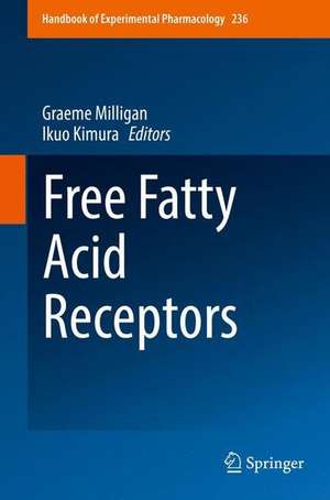 Free Fatty Acid Receptors de Graeme Milligan