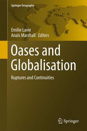 Oases and Globalization: Ruptures and Continuities de Emilie Lavie