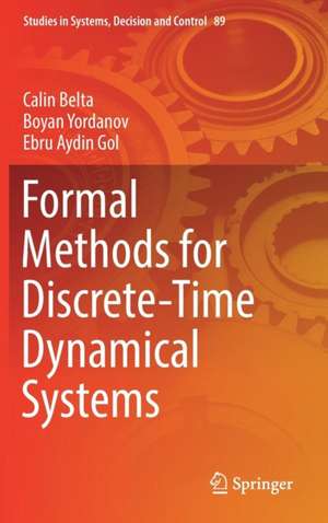 Formal Methods for Discrete-Time Dynamical Systems de Calin Belta