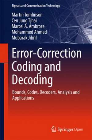 Error-Correction Coding and Decoding: Bounds, Codes, Decoders, Analysis and Applications de Martin Tomlinson