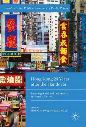 Hong Kong 20 Years after the Handover: Emerging Social and Institutional Fractures After 1997 de Brian C.H. Fong