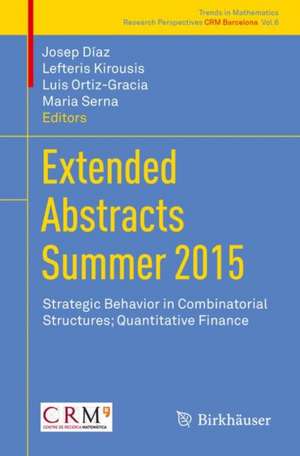 Extended Abstracts Summer 2015: Strategic Behavior in Combinatorial Structures; Quantitative Finance de Josep Díaz