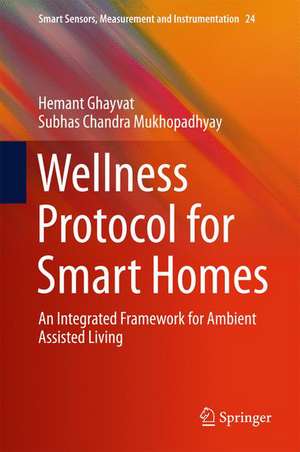 Wellness Protocol for Smart Homes: An Integrated Framework for Ambient Assisted Living de Hemant Ghayvat