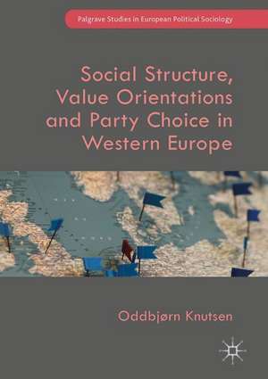 Social Structure, Value Orientations and Party Choice in Western Europe de Oddbjørn Knutsen