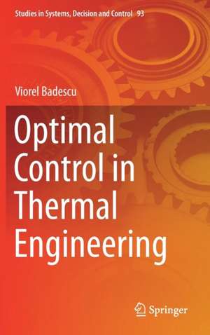 Optimal Control in Thermal Engineering de Viorel Badescu