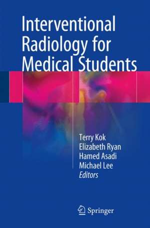 Interventional Radiology for Medical Students de Hong Kuan Kok