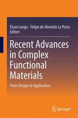 Recent Advances in Complex Functional Materials: From Design to Application de Elson Longo