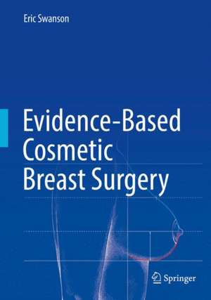 Evidence-Based Cosmetic Breast Surgery de Eric Swanson