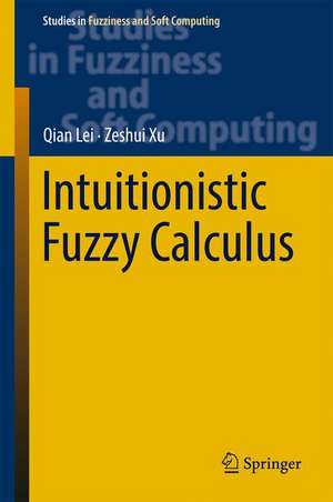 Intuitionistic Fuzzy Calculus de Qian Lei