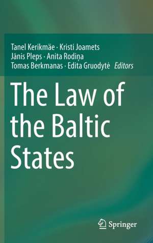 The Law of the Baltic States de Tanel Kerikmäe