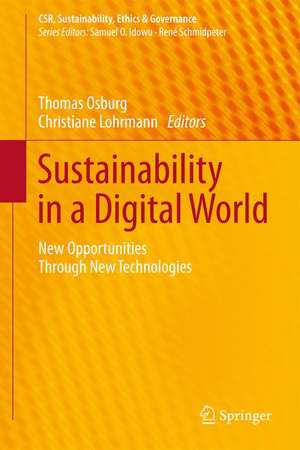 Sustainability in a Digital World: New Opportunities Through New Technologies de Thomas Osburg