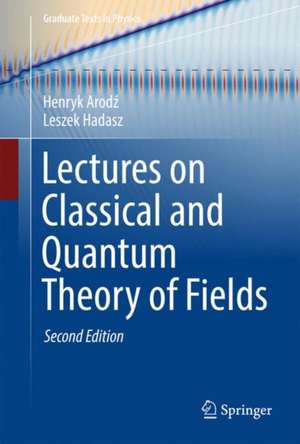 Lectures on Classical and Quantum Theory of Fields de Henryk Arodz