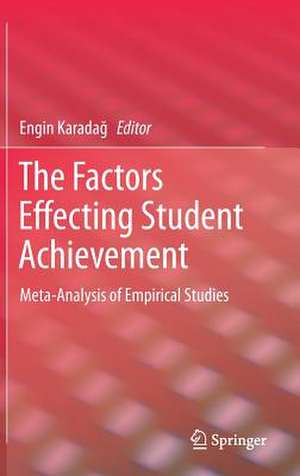 The Factors Effecting Student Achievement: Meta-Analysis of Empirical Studies de Engin Karadağ