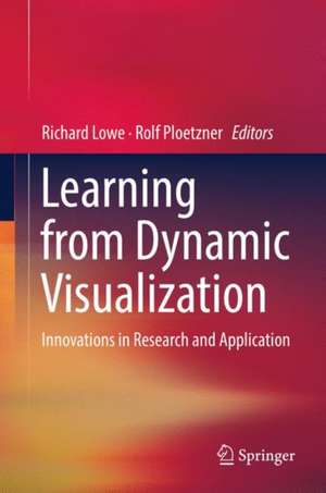 Learning from Dynamic Visualization: Innovations in Research and Application de Richard Lowe