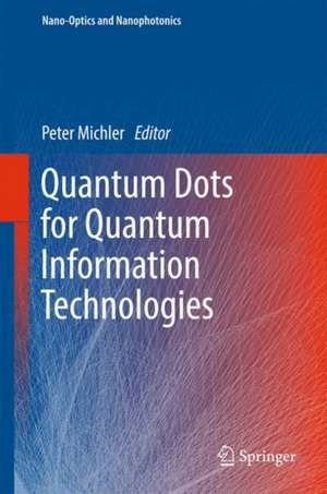 Quantum Dots for Quantum Information Technologies de Peter Michler