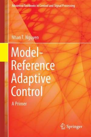 Model-Reference Adaptive Control: A Primer de Nhan T. Nguyen