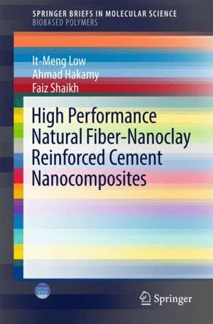 High Performance Natural Fiber-Nanoclay Reinforced Cement Nanocomposites de It-Meng Low