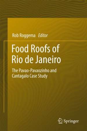 Food Roofs of Rio de Janeiro: The Pavao-Pavaozinho and Cantagalo Case Study de Rob Roggema