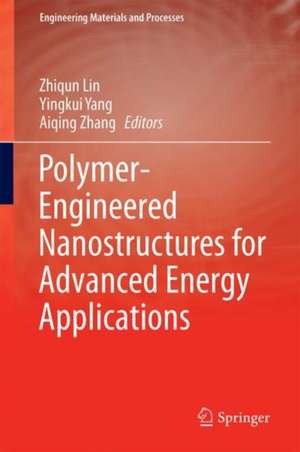 Polymer-Engineered Nanostructures for Advanced Energy Applications de Zhiqun Lin