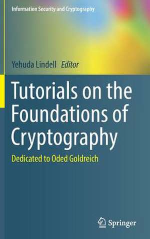 Tutorials on the Foundations of Cryptography: Dedicated to Oded Goldreich de Yehuda Lindell