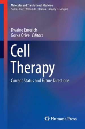 Cell Therapy: Current Status and Future Directions de Dwaine F. Emerich