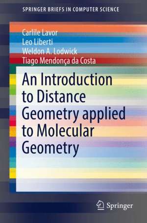 An Introduction to Distance Geometry applied to Molecular Geometry de Carlile Lavor