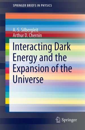 Interacting Dark Energy and the Expansion of the Universe de Alexander S. Silbergleit