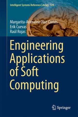 Engineering Applications of Soft Computing de Margarita-Arimatea Díaz-Cortés