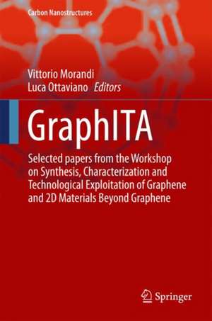 GraphITA: Selected papers from the Workshop on Synthesis, Characterization and Technological Exploitation of Graphene and 2D Materials Beyond Graphene de Vittorio Morandi