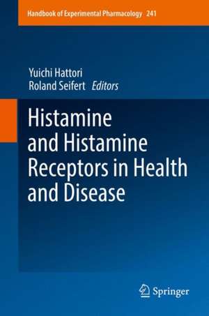 Histamine and Histamine Receptors in Health and Disease de Yuichi Hattori