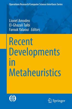 Recent Developments in Metaheuristics de Lionel Amodeo