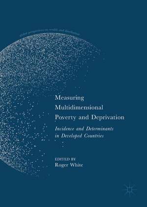 Measuring Multidimensional Poverty and Deprivation: Incidence and Determinants in Developed Countries de Roger White