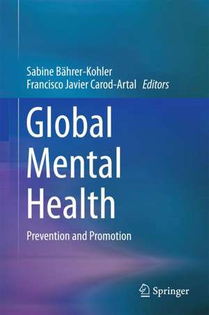 Global Mental Health: Prevention and Promotion de Sabine Bährer-Kohler