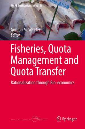 Fisheries, Quota Management and Quota Transfer: Rationalization through Bio-economics de Gordon M. Winder