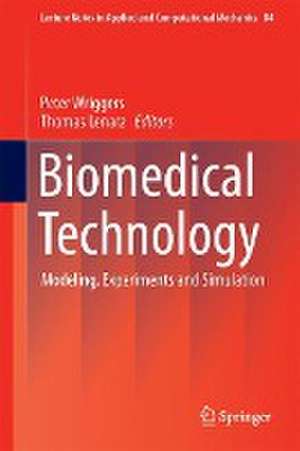 Biomedical Technology: Modeling, Experiments and Simulation de Peter Wriggers