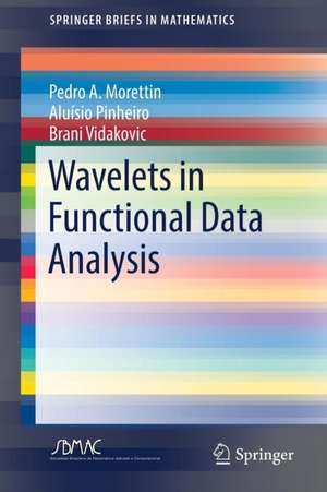 Wavelets in Functional Data Analysis de Pedro A. Morettin