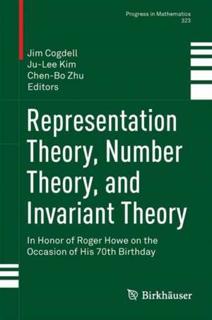 Representation Theory, Number Theory, and Invariant Theory: In Honor of Roger Howe on the Occasion of His 70th Birthday de Jim Cogdell