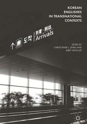 Korean Englishes in Transnational Contexts de Christopher J. Jenks