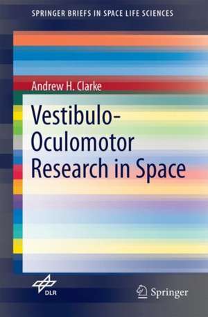 Vestibulo-Oculomotor Research in Space de Andrew H. Clarke