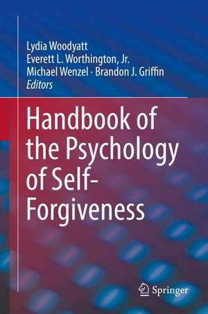 Handbook of the Psychology of Self-Forgiveness de Lydia Woodyatt