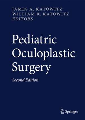 Pediatric Oculoplastic Surgery de James A. Katowitz