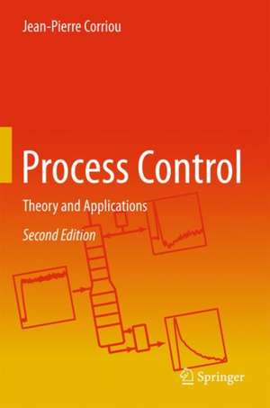 Process Control: Theory and Applications de Jean-Pierre Corriou