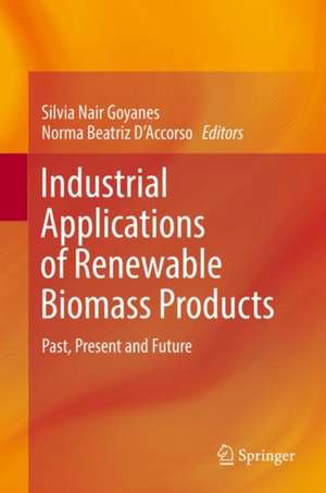 Industrial Applications of Renewable Biomass Products: Past, Present and Future de Silvia Nair Goyanes