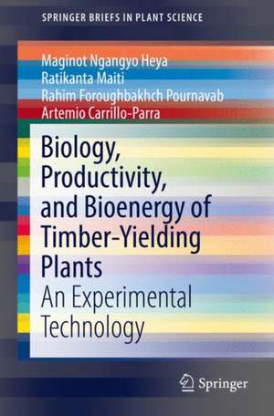 Biology, Productivity and Bioenergy of Timber-Yielding Plants: An Experimental Technology de Maginot Ngangyo Heya