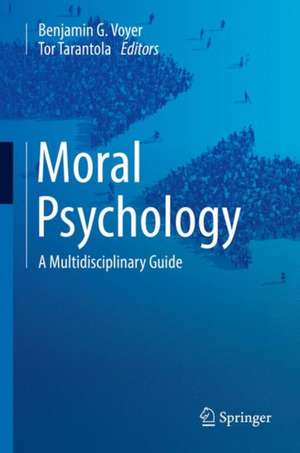 Moral Psychology: A Multidisciplinary Guide de Benjamin G. Voyer