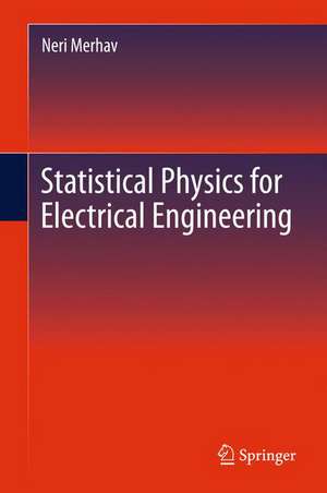 Statistical Physics for Electrical Engineering de Neri Merhav